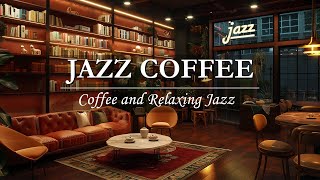 Relaxing Jazz Music for  Focus, Work ☕Cozy Coffee Shop Ambience - Bossa Nova Jazz Instrumental Music