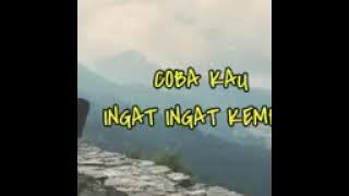 coba kau ingat ingat kembali.