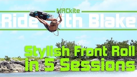 Kiteboarding: Stylish Front Roll in 5 Sessions - Ride with Blake: Vlog 34