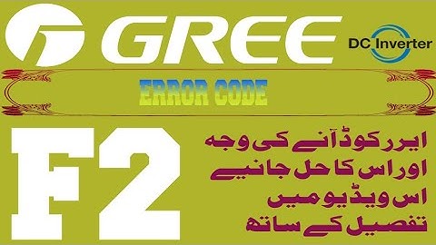 Gree dc invelter ac error code F2 Faults and solutions Urdu/Hindi