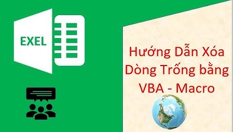 Hướng dẫn Xóa Dòng Trống bằng VBA - Macro