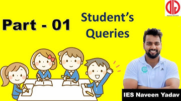 Part 01 Students queries answered by IES Naveen Yadav