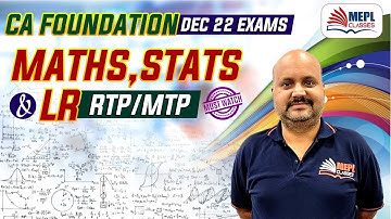 CA Foundation Dec 22 Exams - Maths, Statistics & LR RTP/MTP Session | MEPL- Mohit Agarwal