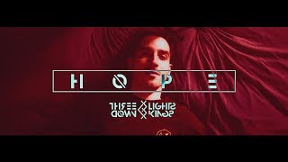 THREE LIGHTS DOWN KINGS - HOPE (Official Music Video)