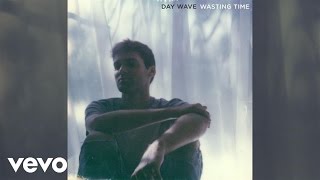 Day Wave - Wasting Time (Official Audio)