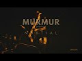 Murmur  martial clip officiel
