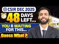 CSIR Dec25 Aspirants...... WAITING for this... Guess what....?