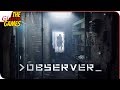 OBSERVER ➤ КИБЕРПАНК-ХОРРОР от создателей LAYERS of FEAR