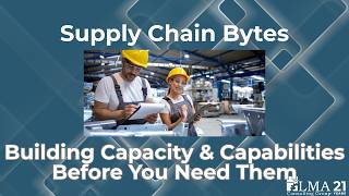 Supply Chain Byte with Lisa Anderson: Building Capacity & Capabilities Before You Need Them