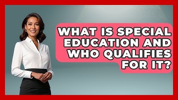 What Is Special Education and Who Qualifies for It? | Accessible Learning For All News