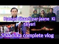 Shani our mane matching ki  shaadi ka complete vlog  hamari shaadi ki taiyari malik kashif vlog