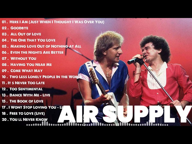 AirSupply💗 Best Songs AirSupply💗 Greatest Hits Full Album class=