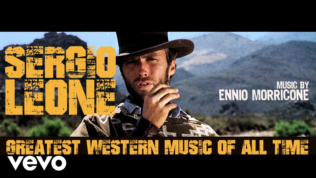 Ennio Morricone   Sergio Leone Greatest Western Music of All Time Remastered HQ Audio