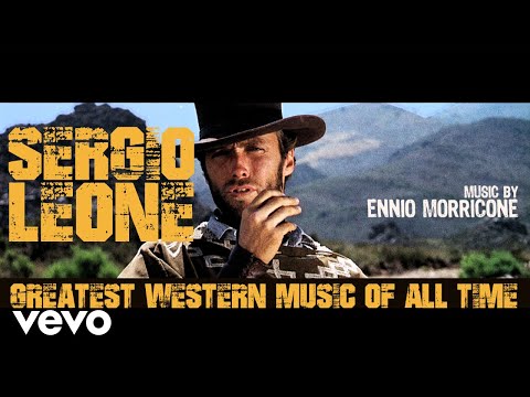 Ennio Morricone - Sergio Leone Greatest Western Music of All Time (Remastered HQ Audio)