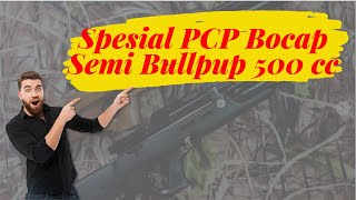 Jual Pcp Bocap Semi Bullpup 500Cc