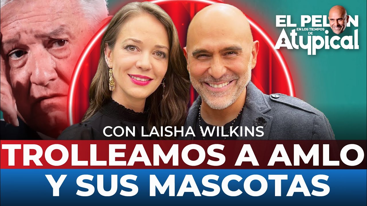 El PROGRAMA de LAISHA WILKINS y EL PELÓN GOMÍS que CALENTÓ a AMLO y ...