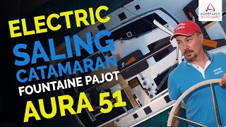 Fountaine Pajot Aura 51 Electric Catamaran Review #Interparus