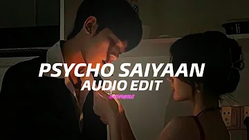 psycho saiyaan [edit audio]