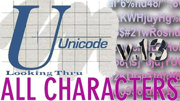 Scrolling Through ALL 143,859 Unicode Characters (v. 13)