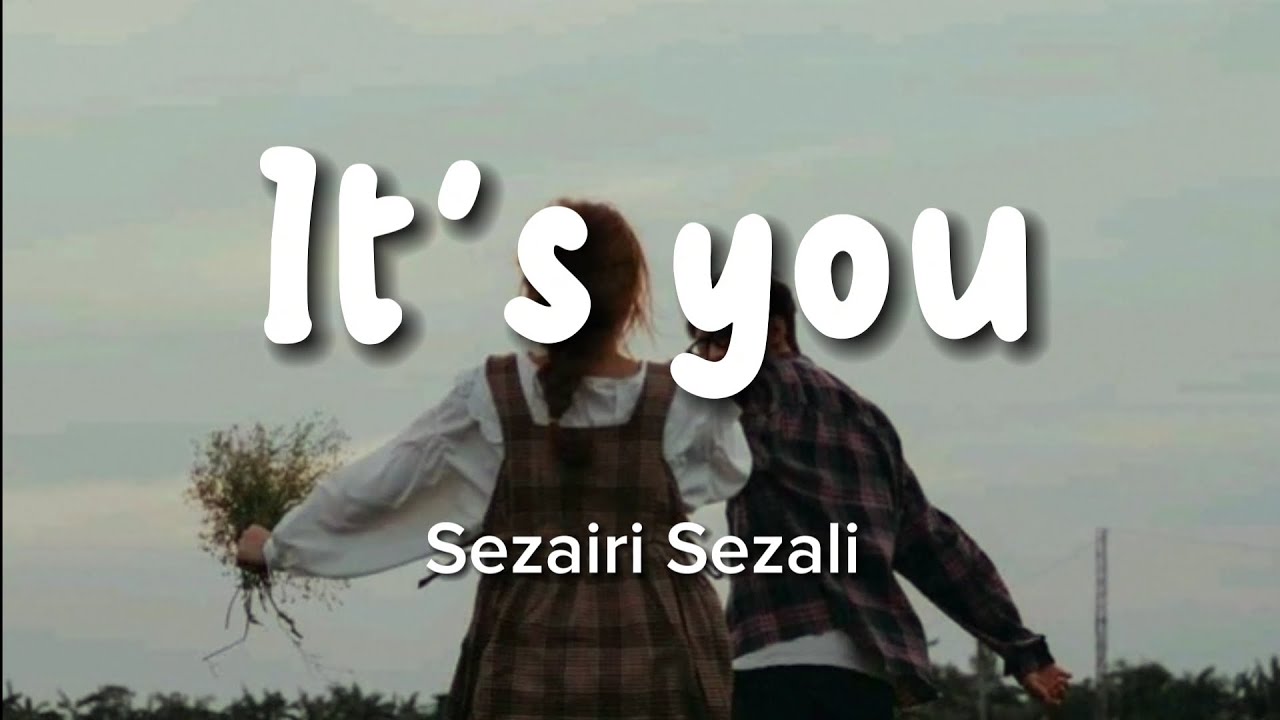 Sezairi Sezali - It'S You [Official Video Lyrics] - Youtube