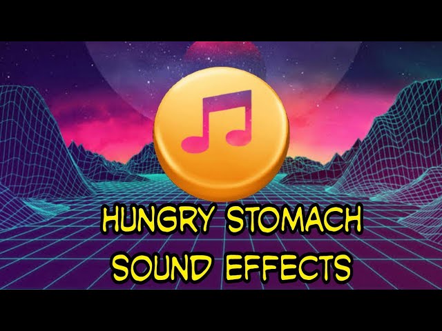 hungry stomach sound effect non copyright class=