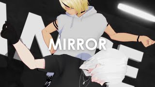 [MMD] MIRROR l Frost&Oven