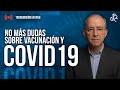 No Más Dudas Sobre Vacunación Y Covid 19 - Oswaldo Restrepo RSC