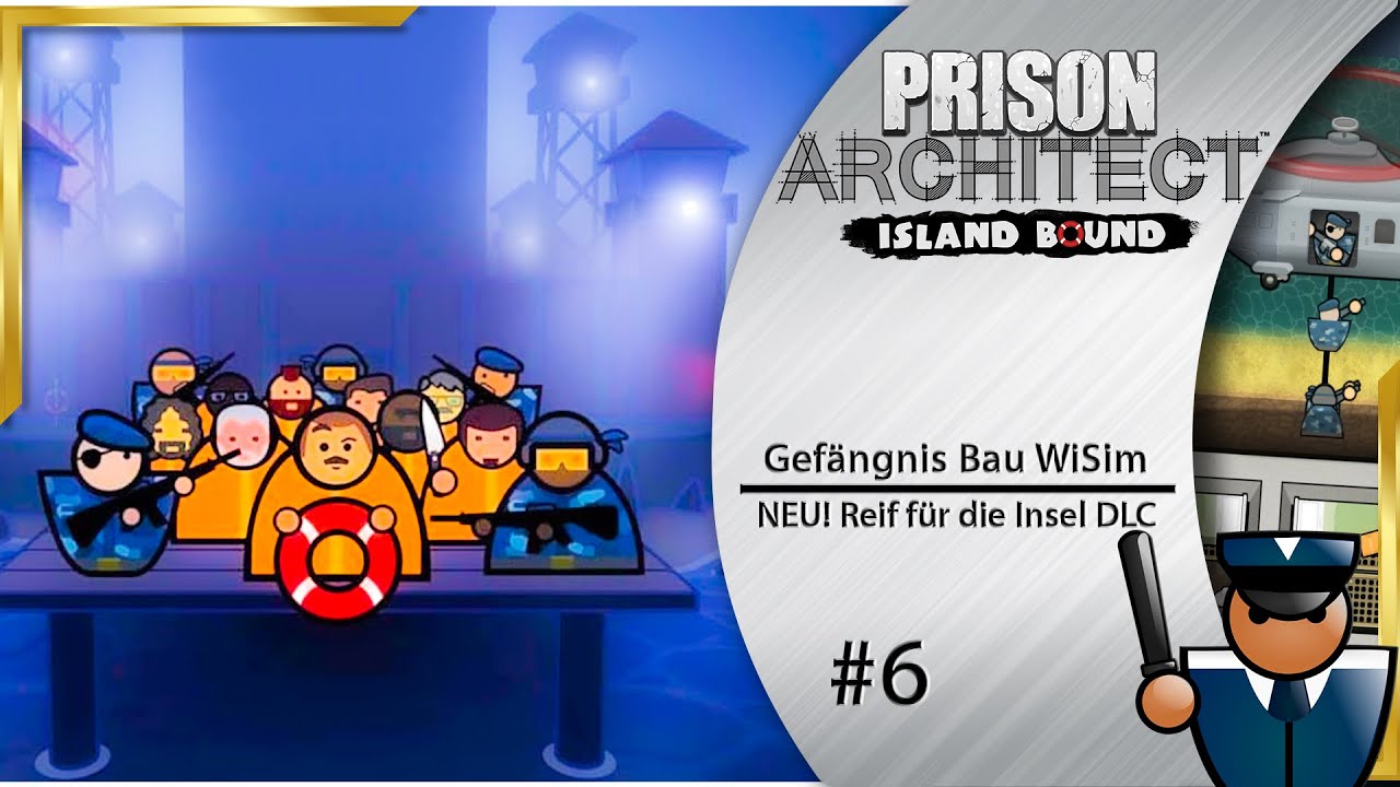 Prison Architect 👮‍  Expansionsplanung ► Island Bound DLC deutsch [s2e6]