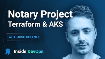 Learning, Notary Project, Terraform, and AKS with Josh Duffney