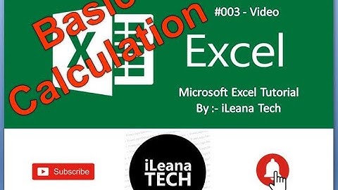 Excel Basic Calculation | Excel Tutorial | Microsoft Excel Tutorial | Excel Training | iLeana Tech