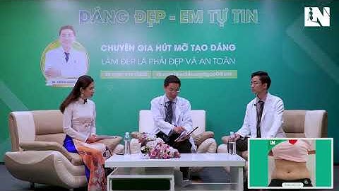 Đừng nhầm lẫn giữa hút mỡ căng da và hút mỡ tạo dáng
