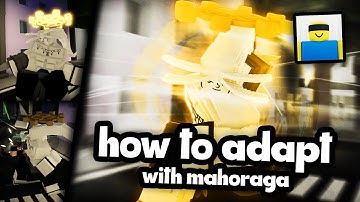 How to ADAPT With Megumi Mahoraga In Jujutsu Shenanigans