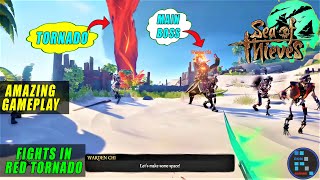 Sea Of Thieves | Red Tornado Me Boss K Sath Hua Khatarnak Fight