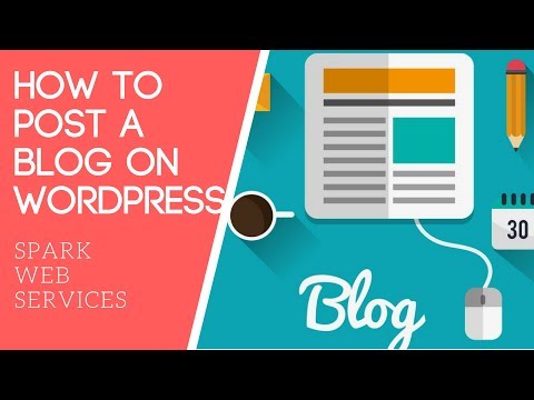 How to post a blog post on Wordpress | Spark Web Services
