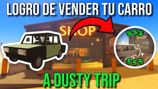 CÓMO CONSEGUIR el LOGRO de VENDER TU CARRO en A DUSTY TRIP