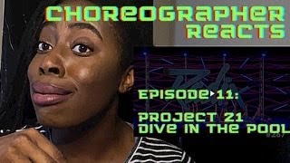 Project 21 - Choreographer Reacts To Dive In The Pool