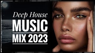 DEEP HOUSE MUSIC MIX 2023 MUSTOPSTO MIX 2023