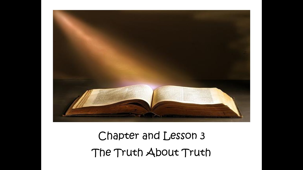 Lesson 3: The Truth About Truth