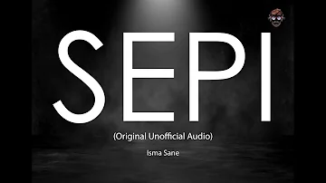 🔴 Sepi - Isma Sane (Original Unofficial Audio) | Lirik | Lyrics