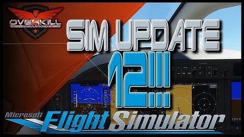 Sim Update 12 Features and Fixes for MSFS