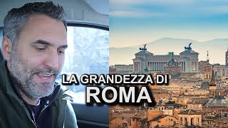 LA GRANDEZZA DI ROMA