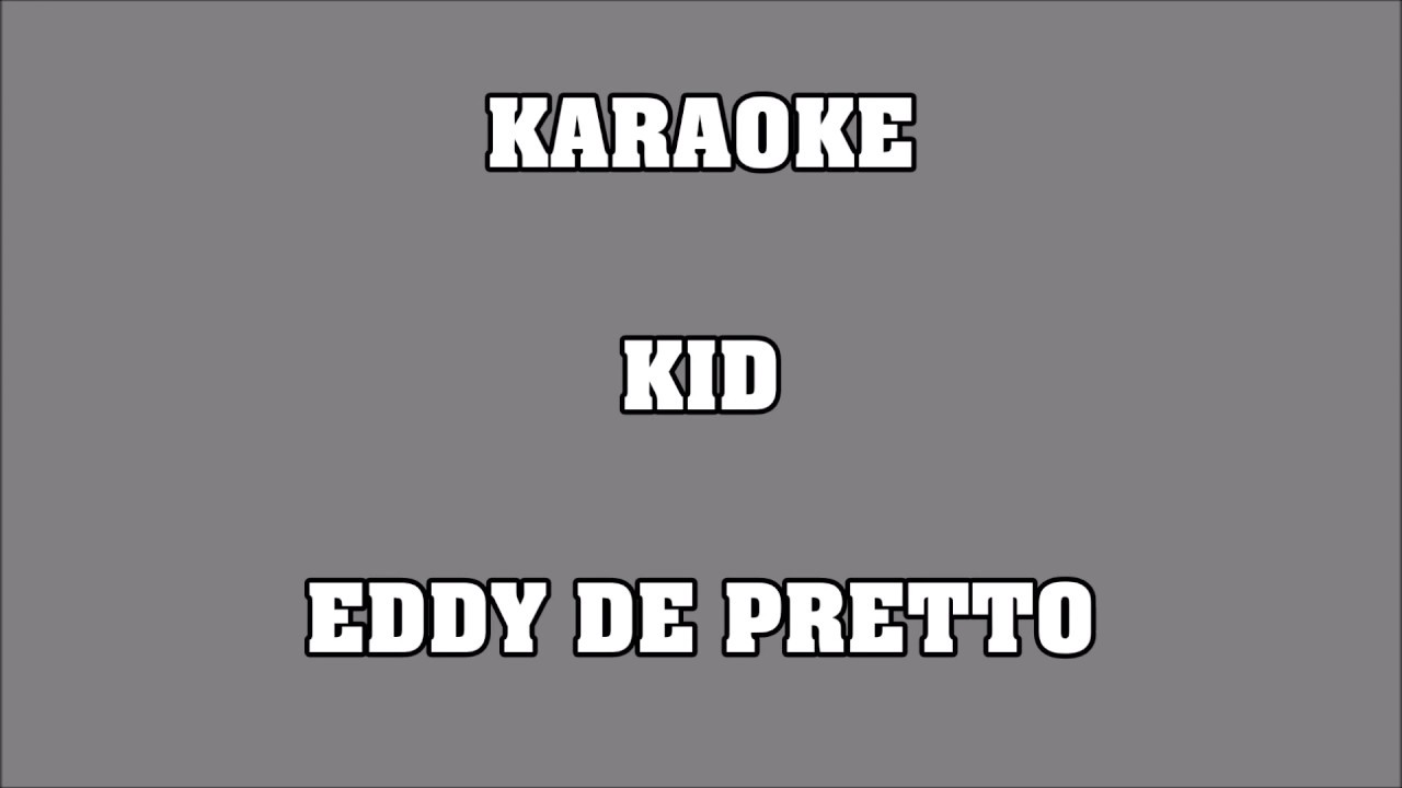 Kid - Eddy de Pretto - KARAOKE 