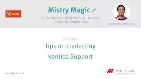 Kentico Mistry Magic - Lesson 2 - Contacting Kentico Support