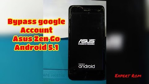 Bypass google account Asus Zen go (Z00VD) android 5.1 without PC