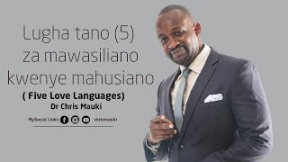 Lugha tano (5) za mawasiliano kwenye mahusiano  ( Five Love Languages)