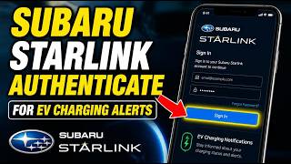 How to authenticate Subaru Starlink for EV charging notifications - Beginner Guide