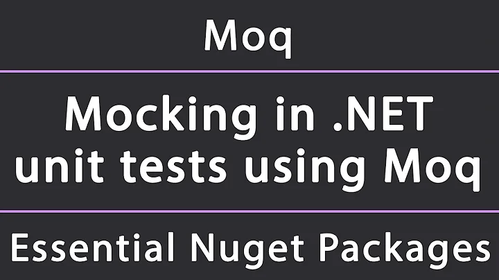 Getting started with Mocking using Moq in .NET (Core, Framework, Standard)