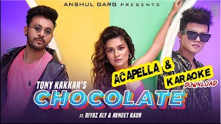 Chocolate | tony kakkar ft. riyaz aly & avneet kaur jpjs creation key
and bpm acapella karaoke download singer : music lyri...