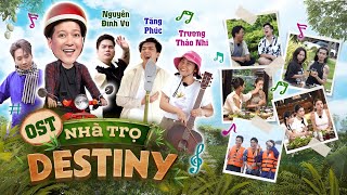 OST NHÀ TRỌ DESTINY | Sáng tác & trình bày: Nguyễn Đình Vũ ft Tăng Phúc ft Trương Thảo Nhi by Trường Giang 75,733 views 4 months ago 3 minutes, 53 seconds