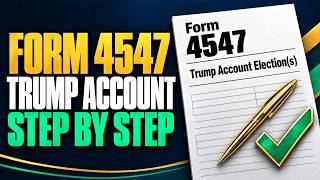 IRS Form 4547 Walkthrough: How to Open a Trump Account (2026)
